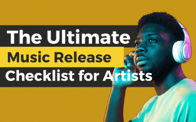 The Ultimate Music Release Checklist for Artists