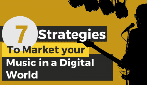 7 Best Strategies to Market Music in a Digital World
