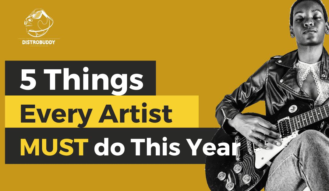 5 Things Every Artist Must do This Year