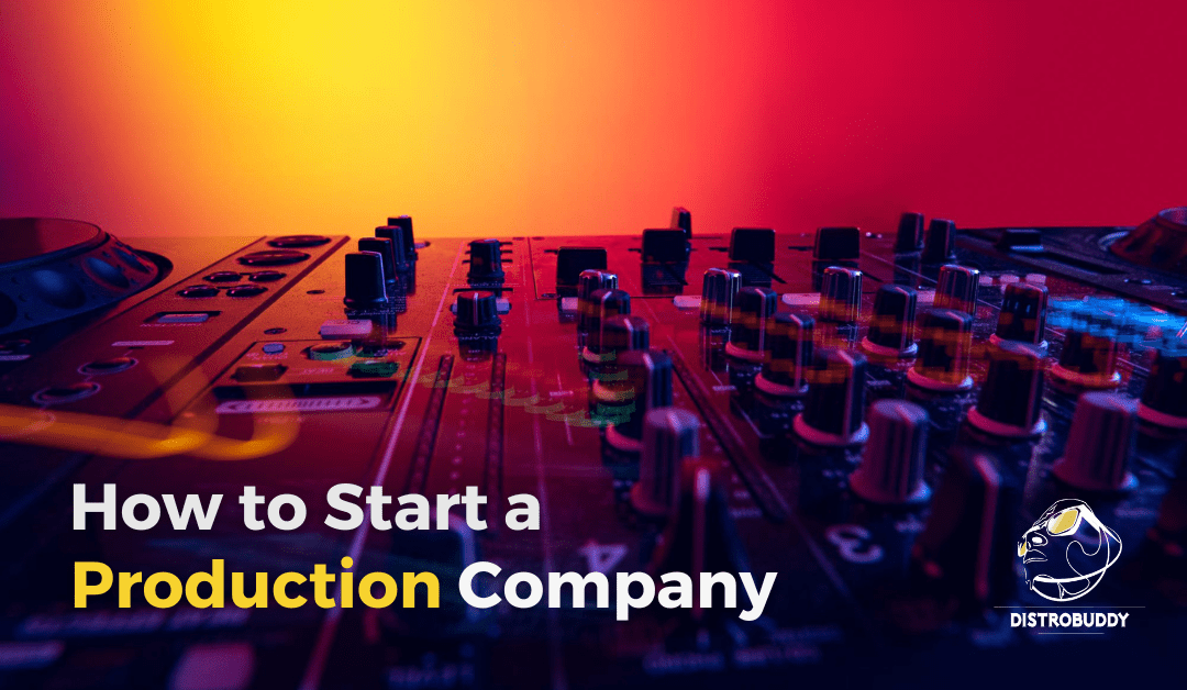 7 Steps on How to Start a Production Company