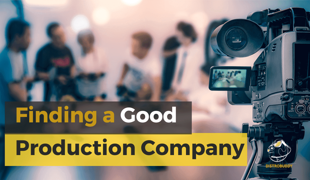 5 Things to Look For in a Good Production Company